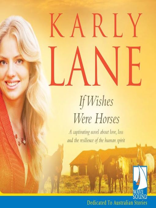 Title details for If Wishes Were Horses by Karly Lane - Available